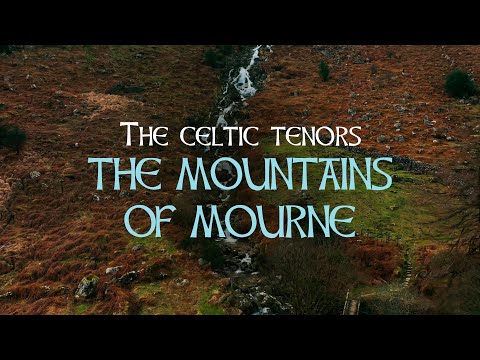 The Celtic Tenors - The Mountains of Mourne [Lyric Video]