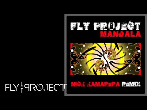 Fly Project - Mandala | Nick Kamarera Remix