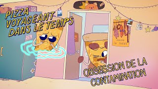 Pizza voyageant dans le temps | Épisode 3 | Obsession de la contamination