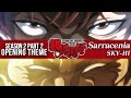 BAKI HANMA | Sarracenia - SKY-HI | Season 2 PART 2 Official Opening Theme