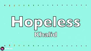 Khalid - Hopeless (Lyric video)