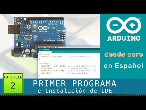 Arduino from Scratch in Spanish - Chapter 2 - First Program and Installation of the Arduino IDE