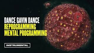 Dance Gavin Dance - Reprogramming Mental Programming (Instrumental)