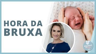 HORA DA BRUXA: O QUE É E COMO LIDAR COM ELA? | MACETES DE MÃE