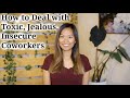 How To Deal With Toxic Jealous Insecure Coworkers