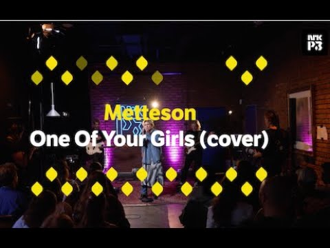 Metteson - One Of Your Girls, Cover