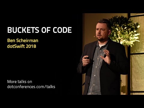 dotSwift 2018 - Ben Scheirman - Buckets of Code