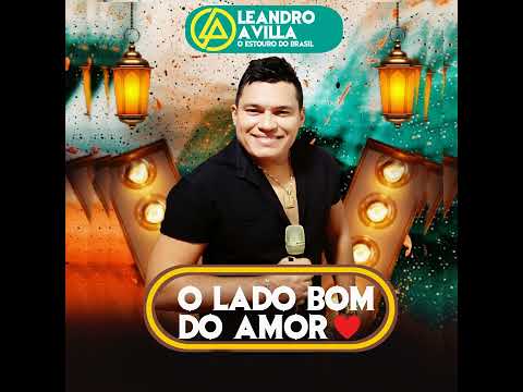 O LADO BOM DO AMOR ❤️😍 LEANDRO ÁVILA O ESTOURADO DO BRASIL