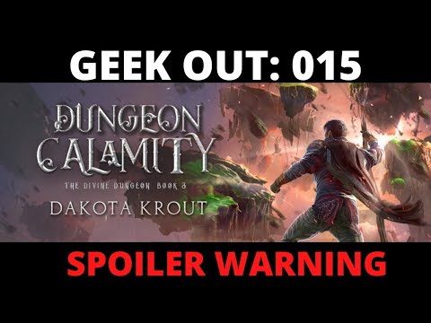 🔴 Geek Out 015: Dungeon Calamity (The Divine Dungeon Book 3) by Dakota Krout