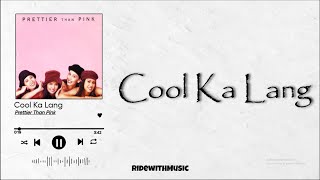 Cool Ka Lang Prettier Than Pink Lyrics