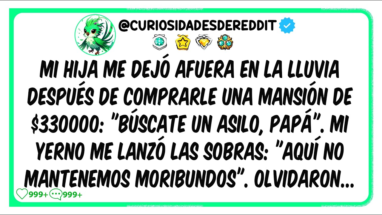 Mi hija me dejó afuera en la lluvia después de comprarle una MANSIÓN de $330000: "Búscate un ASILO"