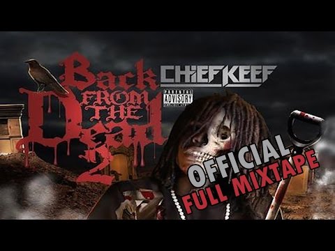 Chief Keef - Back From The Dead 2 [Full Mixtape]
