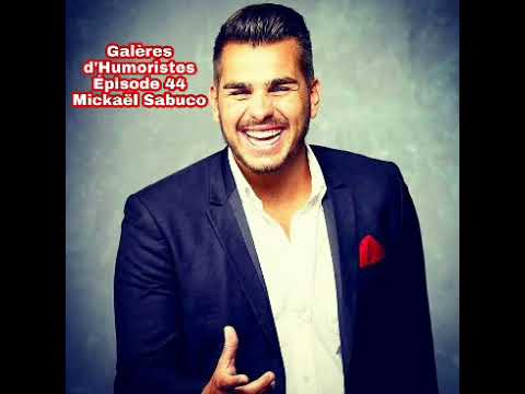 Galères d'Humoristes - Épisode 44 : Mickaël Sabuco