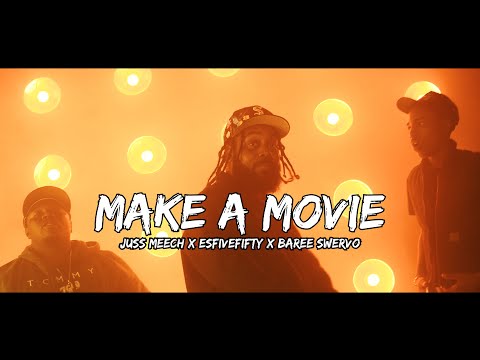 Make A Movie - Juss Meech x EsFiveFifty x Baree Swervo ( OFFICIAL MUSIC VIDEO )
