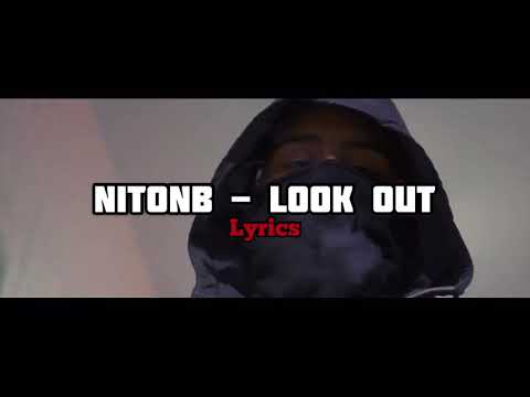 NitoNB | Look Out [LYRICS]