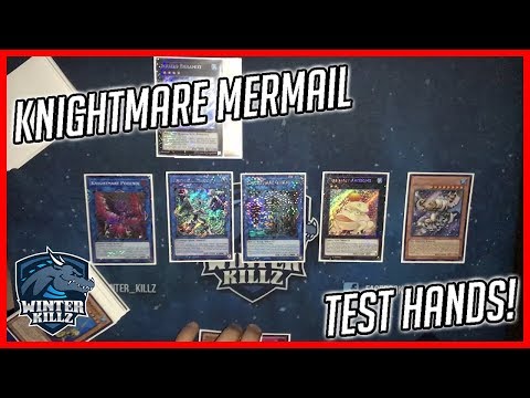 Yu-Gi-Oh Knightmare Mermail Test Hands (No Sekka's Light) May 2018