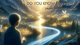 Do You Know Brahman · Swami Sarvapriyananda