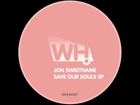 Jon Sweetname - Save Our Soul - What Happens