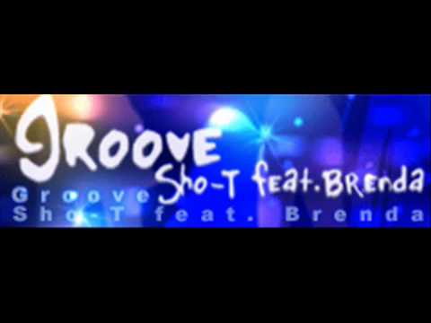 Sho-T feat. Brenda - Groove (HQ)