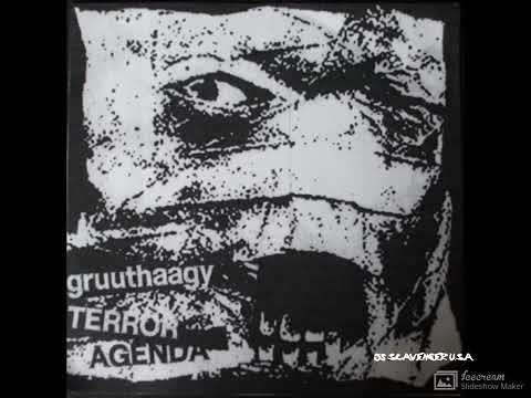 gruuthaagy - terror agenda