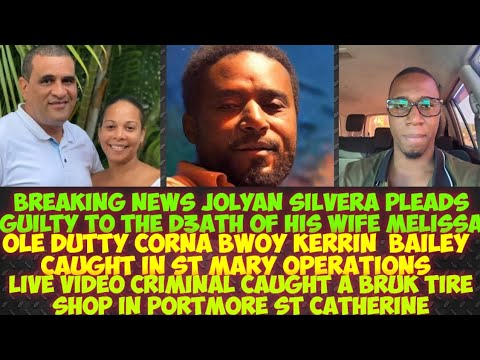 Breaking News Jolyan Silvera Pleads GUILTY/Corna Bwoy Kerrin Bailey Caught In St Mary/Man Caught Cam
