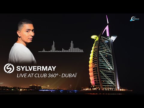Sylvermay — LIVE Club 360° - Dubaï [Trance / Progressive]