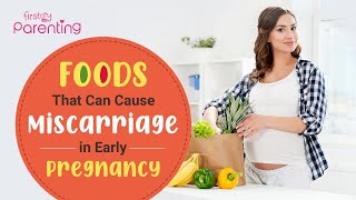 12 Foods That Can Cause Miscarriage in Early Pregnancy