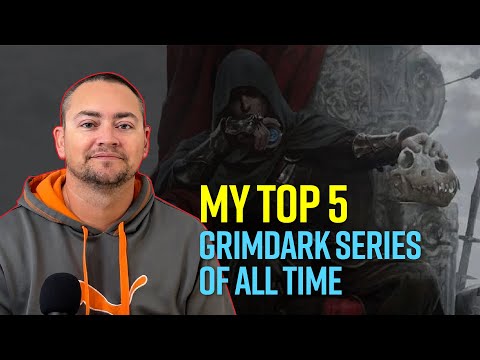 My Top 5 Favorite Grimdark Series of All Time.