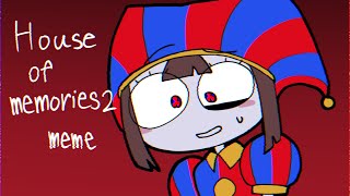 【The Amazing Digital Cricus】House of memories2 meme