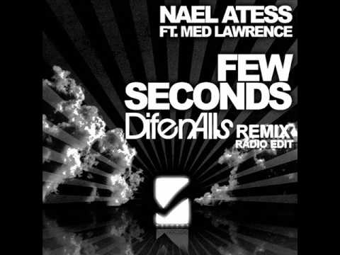 NAEL ATESS FT MED LAWRENCE FEW SECONDS - DIFENALLS REMIX Radio Edit