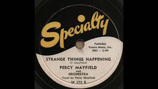 STRANGE THINGS HAPPENING / PERCY MAYFIELD and ORCHESTRA [Specialty SP 375 B]