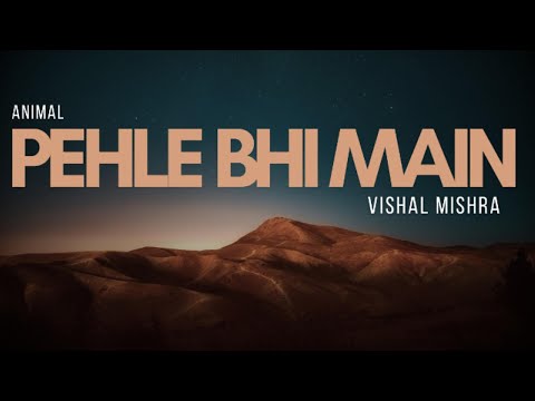 PEHLE BHI MAIN (Tu Hi Zariya, Tu Hi Manzil Hai ) - Vishal Mishra