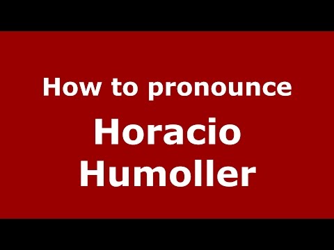 How to pronounce Horacio Humoller (Spanish/Argentina) - PronounceNames.com