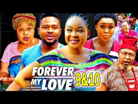FOREVER MY LOVE 9&10 - Mike Godson/Racheal Okonkwo Nigerian Nollywood 2023 Latest Movie