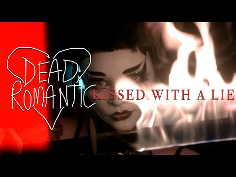 Dead Romantic - Kissed With A Lie (Official Video)