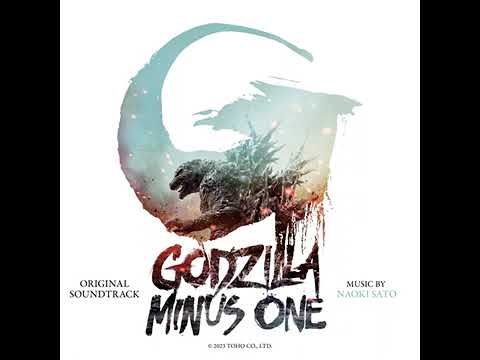 Godzilla Minus One 2023 Soundtrack | Last - Naoki Sato | Original Motion Picture Score |