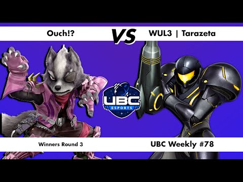 UBC Weekly #78 Winners Round 3 - Ouch!? (Wolf) Vs. WUL3 | Tarazeta (Samus) - SSBU