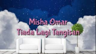 Download lagu Misha Omar - Tiada Tangisan Lagi mp3 Download lagu Misha Omar - Tiada Tangisan Lagi mp3