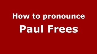 How to pronounce Paul Frees