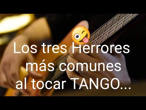 Los tres Herrores (!?) más comunes al tocar TANGO... (enlaces en la descripción)
