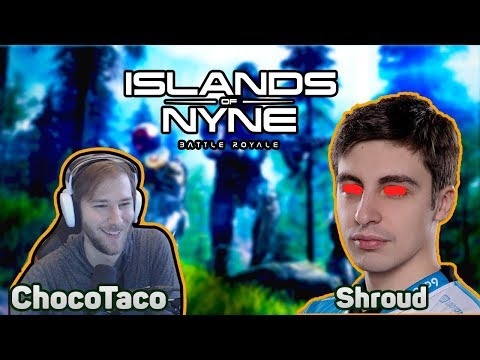 Islands of Nyne : Battle Royale - Shroud & Chocotaco 17 kills ELIMINATED | 18 July