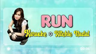 RUN - Kitchie Nadal (KARAOKE Version)