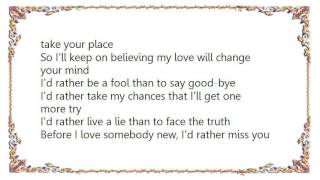 Chalee Tennison - I'd Rather Miss You Lyrics