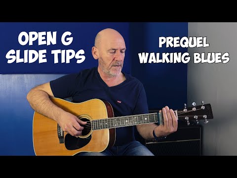 Walking Blues Prequel & Open G tuning tips