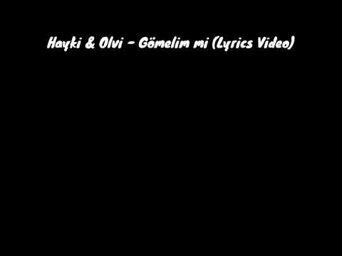Hayki & Olvi - Gömelim mi(Lyrics Video)Karaoke - Sözleri #Unique #Hayki #Olvi
