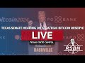 LIVE REPLAY: TX Senate Advances Trump’s Agenda with Hearing on Strategic Bitcoin Reserve - 2/18/25