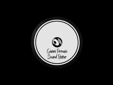 Gianni Firmaio - Sound Better (Original Mix)