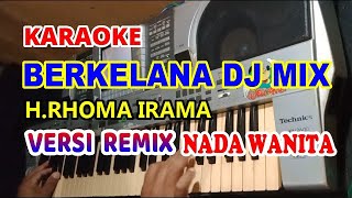Download lagu H.RHOMA IRAMA BERKELANA REMIX DJ -KARAOKE NADA WANITA mp3