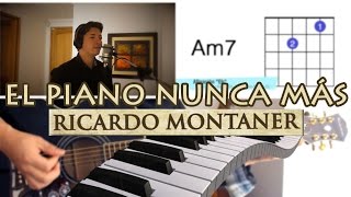 El Piano Nunca Más Ricardo Montaner Tutorial Cover - Acordes [Mauro Martinez]