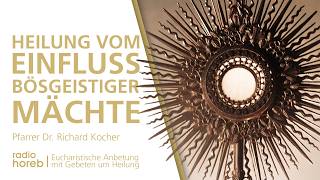 Eucharistische Anbetung – Heilung vom Einfluss bösgeistiger Mächte | Pfarrer Kocher am 06.02.2026